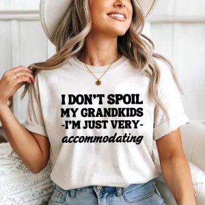 Funny Grandma T-Shirt, I Don't Spoil My Grandkids, Im Just Very Accommodating, Grandmother Shirt, Nana Tee, Gifts for Grandma, Grandma Tee
