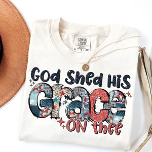 God Shed His Grace on Three T-Shirt, 4th of July America , America , Retro, USA, 4th Of July