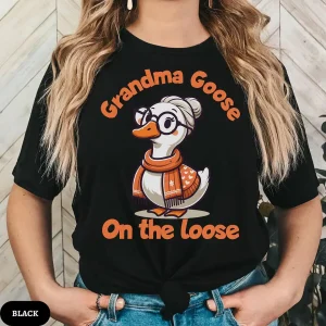 Grandma Goose on the Loose T-Shirt, Funny Silly Goose Shirt, Perfect Gift for Cool Grandmas, New Pregnancy Announcement Tee