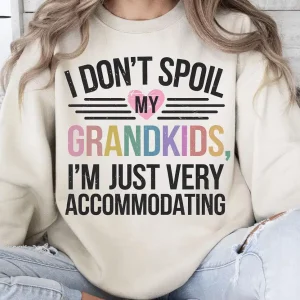 I Don't Spoil My Grandkids I'm Just Very Accommodating, Grandma, Grandmother