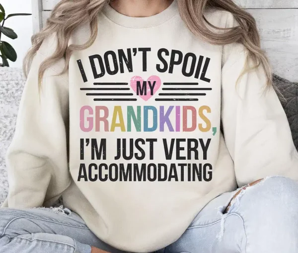 I Dont Spoil My Grandkid 1