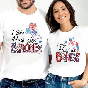 Funny Matching 4th of July Couple Shirts – “I Like How She Explodes” & “I Like How He Bangs” – American Flag Tees