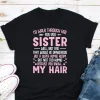 Id Walk Through Fire For You Sister Shirt Funny Sister Shirt Sorority Shirt Like Sister Shirt Big Sister Shirt Awesome Sister Shirt 1 gm optimized