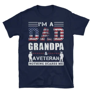 Im A Dad Grandpa And A Veteran Nothing Scares Me Shirt 1