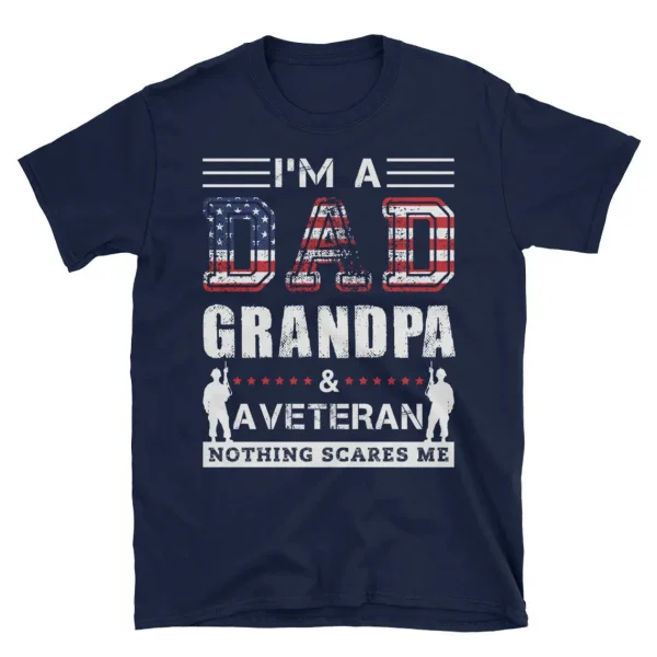 Im A Dad Grandpa And A Veteran Nothing Scares Me Shirt 1