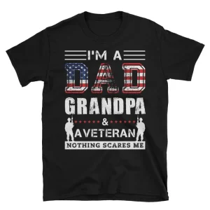 I'm A Dad Grandpa & A Veteran Nothing Scares Me Gift For Father, Grandfather on Veterans Day Short-Sleeve Unisex T-Shirt