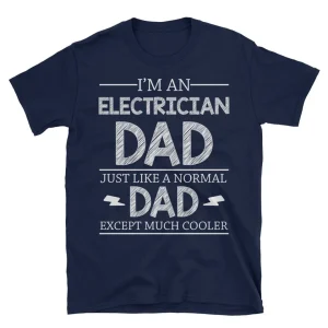 Im An Electrician Dad Just Like A Normal Dad 1