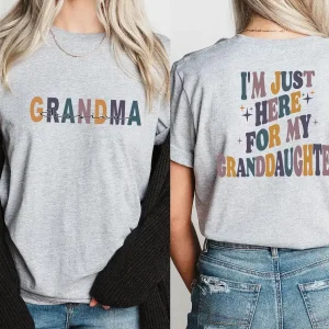 Im Just Here For Granddaughter ShirT 1
