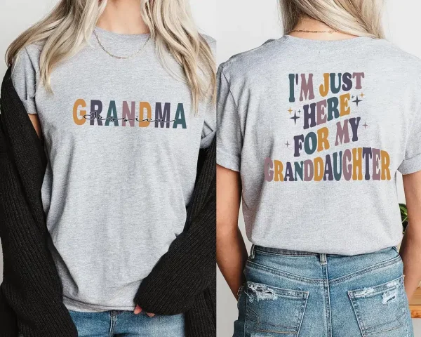 Im Just Here For Granddaughter ShirT 1