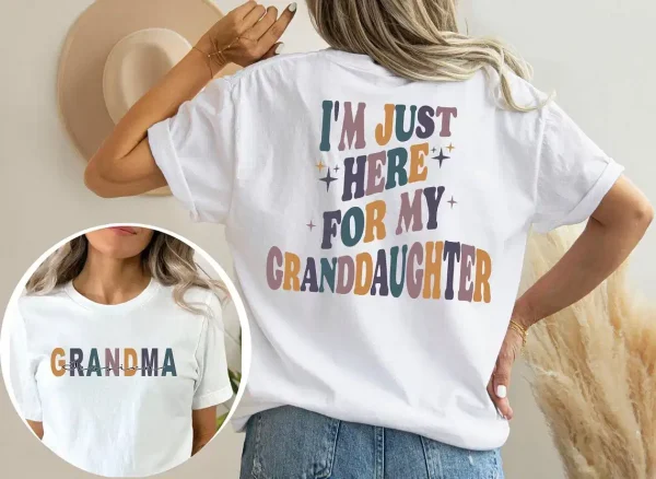 Im Just Here For Granddaughter ShirT 2