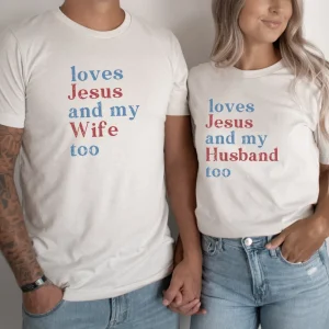 Loves Jesus and My Spouse Too – Patriotic 4th of July Christian Couple Shirts – Independence Day Gift for Him & Her