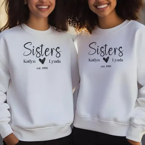 Matching Personalized Sister Birthday Sweatshirt, Custom Birthday Gift for Sister, Cute Matching Sister Shirts Customized Sister Shirt Gifts