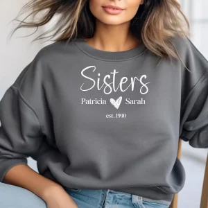 Matching Personalized Sister Birthday Sweatshirt Custom Birthday Gift for Sister Cute Matching Sister Shirts Customized Sister Shirt Gifts 3 gm optimized