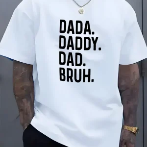 Casual Graphic T-Shirt with Bold DADA. DADDY. DAD BRUH. Print - Regular Fit, Machine Washable Summer Tee for Adults, Fathers Day T-Shirt