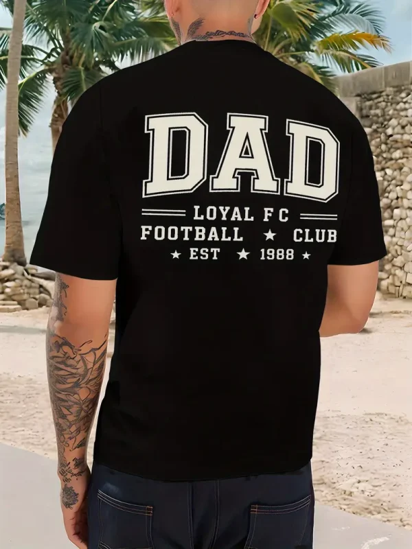Mens Loyalty Themed DAD LOYAL FC FOOTBALL 1