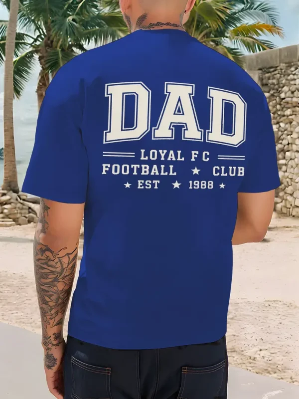 Mens Loyalty Themed DAD LOYAL FC FOOTBALL 2