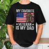 My Favorite Veteran Is My Dad Shirt 3
