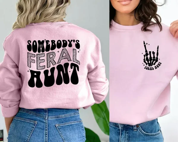 Somebodys Feral Aunt Sweatshirt 1