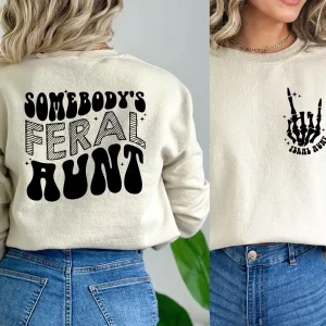 Somebodys Feral Aunt Sweatshirt 2