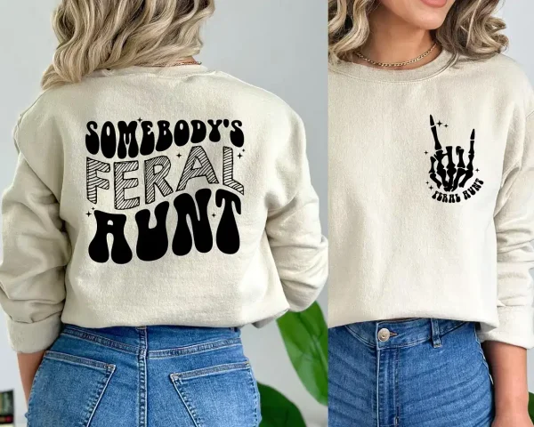 Somebodys Feral Aunt Sweatshirt 2