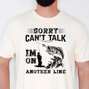 Sorry Can't Talk I'm On My Other Line, Fathers Day Gifted,Fishing Gift Shirt for Men, Fisherman Gift shirt for Husband or Grandpa, Father's Day