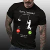 Sorry I missed your call I was on my other line Shirt Gone Fishing T shirt 3
