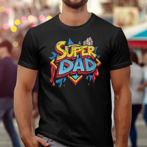 Super Dad T Shirt 4