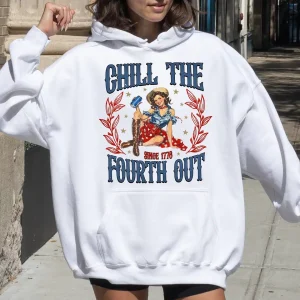 Chill the Fourth Out Hoodie – Retro 4th of July Cowgirl Hoody Sweatshirt, USA Flag Graphic, Independence Day Pullover, Funny America Gift