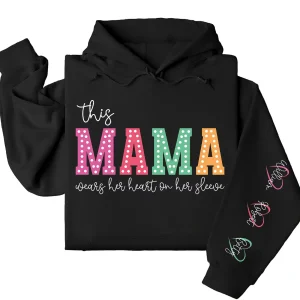 This Mama Wears Her Heart on Her Sleeve Hoodie – Custom Kids Names, Mother's Day