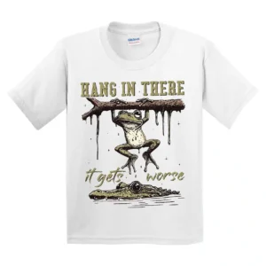 Hang in There It Gets Worse Shirt – Funny Sarcastic Frog Tee – Snarky Humor Retro Aesthetic Sassy Frog Graphic Shirt