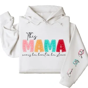 This Mama Wears Her Heart on Her Sleeve Hoodie – Custom Hoodie with Kids’ Names, Personalized Mother’s Day Gift for Mom