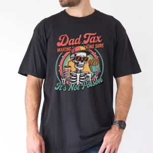 Funny Dad Tax Tee – Father’s Day Gift, Humorous Dad T-Shirt, Making Sure It’s Not Poison T-Shirt, The Best Father's Day Gift