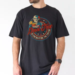Dad Tax T-Shirt – "If I'm Buyin' I'm Tryin'" Funny Father's Day 4th of July Tee, Patriotic Dad Gift, Unique Independence Day Shirt