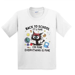 It’s Fine I’m Fine Everything Is Fine T-Shirt – Funny Black Cat Teacher Tee | Back To School Gift for Kindergarten Teacher