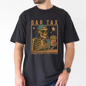 Funny Dad Tax T-Shirt – Skeleton Graphic Tee for Big and Tall Dads – Fast Food Humor Shirt – Perfect Dad Joke Gift for Father’s Day