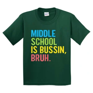 Middle School Is Bussin Bruh Back to School Teacher T-Shirt - Unisex, Gift for Youth, Back To School
