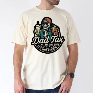 Funny Dad Tax T-Shirt – “Making Sure It’s Not Poison” Tee – Classic Dad Joke Shirt – Perfect Funny Gift for Father’s Day, Dad or Grandpa