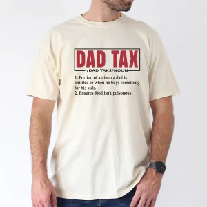 Dad Tax Definition T-Shirt, Dad Tax Funny Tee, The Best Father's Day Gift