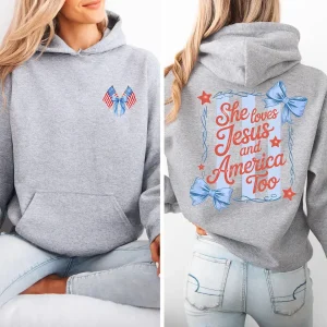 She Loves Jesus and America Too Hoodie – Patriotic 4th of July USA Hoody Sweatshirt, Christian Independence Day