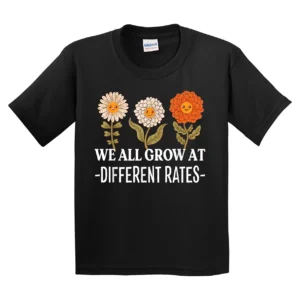 We All Grow At Different Rates Back To School Teacher T-Shirt - Unisex, Gift for Youth, Back To School