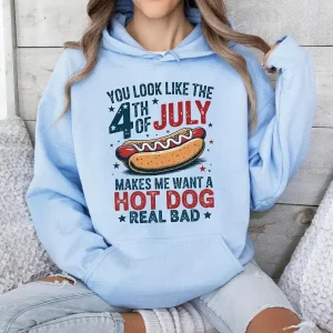 You Look Like The 4th of July Hoodie – Funny Hot Dog Quote Independence Day, Patriotic USA Graphic Hoodie