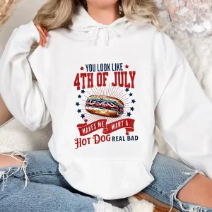 You Look Like The 4th of July Hoodie – Funny Hot Dog Lover, Patriotic Independence Day Graphic Pullover