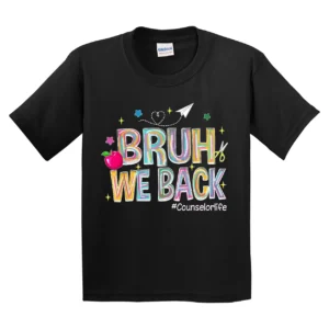 Bruh We Back Counselor Life Funny Back To School T-Shirt - Unisex, Gift for Youth, Back To School