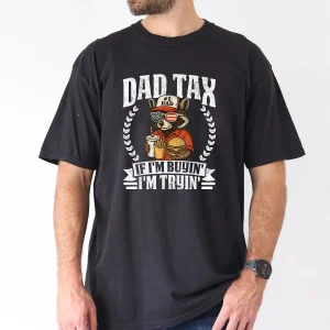 Dad Tax If I'm Buyin' I'm Tryin' T-Shirt – Funny Dad 4th of July Tee – Patriotic Father's Day Gift – USA Independence Day Shirt for Men