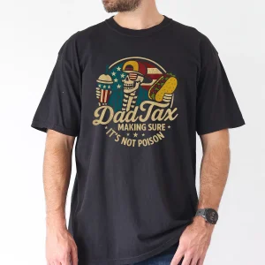 Dad Tax Making Sure It's Not Poison T-Shirt – Funny 4th of July Skeleton Taco Tee – Patriotic Father's Day Gift – USA Independence Day Shirt for Men