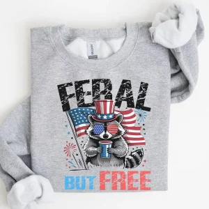 Feral & Free Raccoon Sweatshirt – Funny 4th of July Sweater, American Feral Girl Summer Meme, Patriotic Independence Day Gift