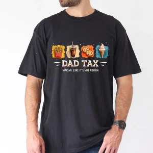 Funny Dad Tax T-Shirt – Perfect Father’s Day Gift for Dad and Grandpa – Hilarious Food Tax Tee for Dads Who Steal Bites with Pride