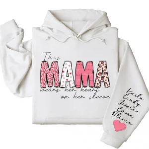 This Mama Wears Her Heart on Her Sleeve Hoodie – Custom Hoodie with Kids’ Names, Personalized Mother’s Day Gift for Mama