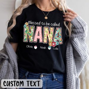 Personalized Grandma Shirt - Blessed to Be Called Nana with Grandkids' Names - Floral Nana T-Shirt - Mother's Day Gift
