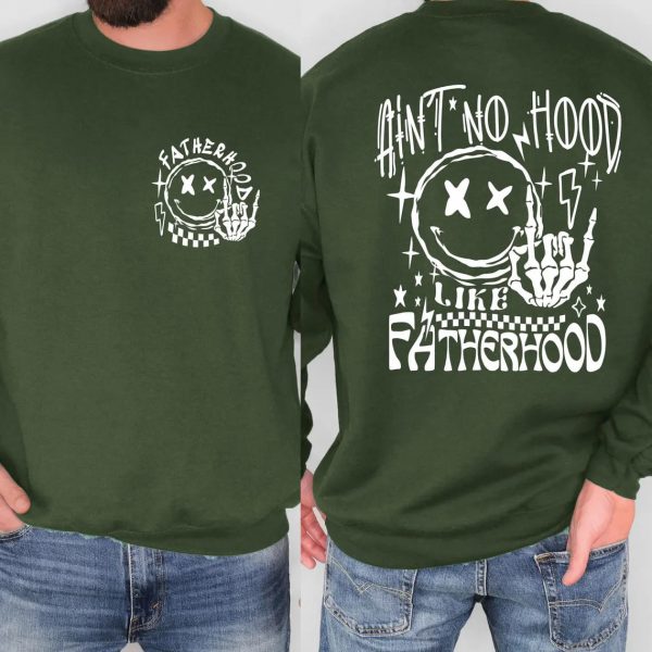 Aint No Hood Like Fatherhood Sweatshirt 2